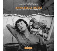 Libri Francesco Faeta / Uccella Francesca - Annabella Rossi. Album Di Famiglia D