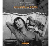Annabella Rossi. Album di famiglia di un'antropologa - Faeta Francesco, Uc...