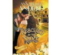 Annabelle Anders Rescued By The Rake (Tascabile)