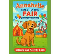 Annabelle Goes To The Fair: Coloring And Activity Book