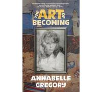 Annabelle Gregory The Art of Becoming (Copertina rigida)