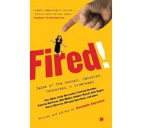 Annabelle Gurwi Fired: Tales of the Canned, Canceled, Downsized, and Dis (Book)
