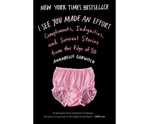 Annabelle Gurwitch I See You Made An Effort (Tascabile)