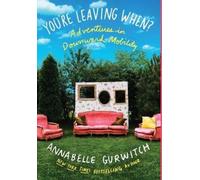 Annabelle Gurwitch You're Leaving When? (Copertina rigida)