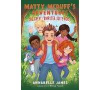 Annabelle James Matty and the Great Computer Suite Heist (Tascabile)