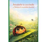 Annabelle la coccinelle et Siméon le scarabée bousier