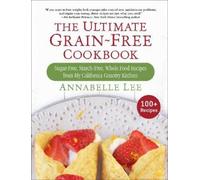 Annabelle Lee The Ultimate Grain-Free Cookbook (Copertina rigida)
