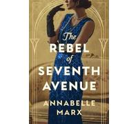 Annabelle Marx The Rebel of Seventh Avenue (Tascabile)