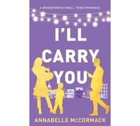Annabelle McCormack I'll Carry You (Tascabile)