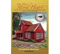 Annabelle Moseley Our House of the Sacred Heart (Copertina rigida)