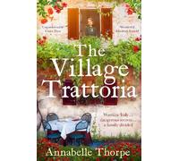 The Village Trattoria: A sweeping World War II saga and prequel to The Moonlit Piazza