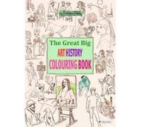 Annabelle Von Sperbe The Great Big Art History Colouring Boo (Copertina rigida)