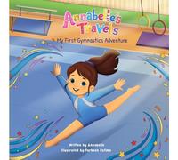 Annabelle's Travels: My First Gymnastics Adventure