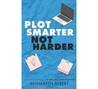 Annabeth Albert Plot Smarter, Not Harder (Tascabile)