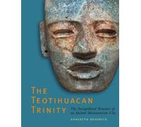 Annabeth Headrick The Teotihuacan Trinity (Tascabile)