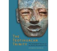 Annabeth Headrick The Teotihuacan Trinity (Tascabile)