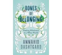 Annahid Dashtgard Bones of Belonging (Tascabile)