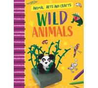 Annalees Lim Animal Arts and Crafts: Wild Animals (Tascabile)