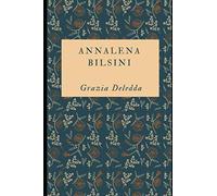 Annalena Bilsini: Romanzo (padano) dell'autrice Premio Nobel + Piccola Biografia