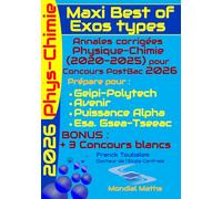 Annales corrigées concours Post-Bac Physique et Chimie (Geipi Polytech, Avenir, Puissance Alpha, Esa, Tseeac). Maxi Best of Exos Types.: Correction ... disponibles depuis réforme du programme.