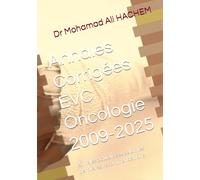 Annales Corrigées EVC Oncologie 2009-2025: Annales actualisées selon les dernières recommandations