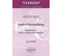 Annales d’électrotechnique: Résumés de cours, épreuves corrigées de BTS Maintenance