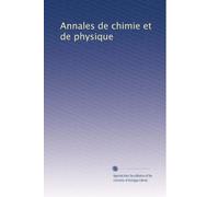 Annales de chimie et de physique (Volume 216) (French Edition)