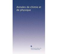 Annales de chimie et de physique (Volume 256) (French Edition)