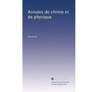 Annales de chimie et de physique (Volume 297) (French Edition)