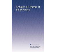 Annales de chimie et de physique (Volume 299) (French Edition)