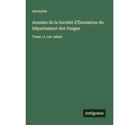Annales de la Société d'Émulation du Département des Vosges: Tome 11-1er cahier