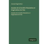 Annales de la Société d'émulation et d'agriculture de l'Ain: Annales de la Société d'émulation et d'agriculture de l'Ain