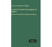 Annales de la Société Entomologique de Belgique: Annales de la Société Entomologique de Belgique