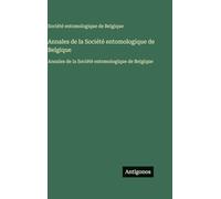 Annales de la Société entomologique de Belgique: Annales de la Société entomologique de Belgique
