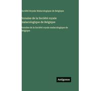 Annales de la Société royale malacologique de Belgique: Annales de la Société royale malacologique de Belgique