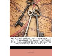 Annales Des Démographie Internationale: Recueil Trimestriel De Travaux Originaux Et De Documents Statistiques Et Bulletin Bibliographique Spećial, Volume 5
