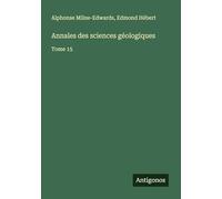 Annales des sciences géologiques: Tome 15