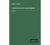 Annales des sciences géologiques: Tome 2