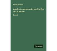 Annales du conservatoire impérial des arts et métiers: Tome 9