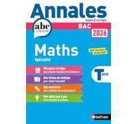 Annales Mathématiques Tle Spécialité: Avec les sujets du Bac 2025