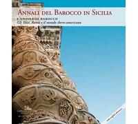 Annali del barocco in Sicilia. Ediz. a colori. Vol. 9: L' universo barocco. Gli Iblei, Roma e il mondo ibero-americano