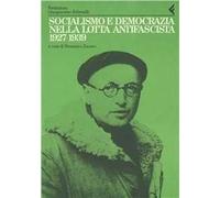Annali della Fondazione Giangiacomo Feltrinelli (1986-1987). Socialismo e democrazia nella lotta antifascista 1927-39. Dalle carte di Nenni...