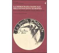 Annali della Fondazione Giangiacomo Feltrinelli (2003). La democrazia radicale nell'Ottocento europeo. Forme della politica, modelli culturali, riforme sociali