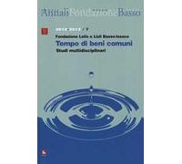 Annali della Fondazione Lelio e Lisli Basso-Issoco (2010-2012). Tempo di beni comuni. Studi multidisciplinari