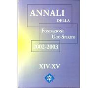 Annali della Fondazione Ugo Spirito : 2002-2003, XIV-XV