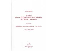 Annali della stampa musicale romana dei secoli XVI-XVIII. Vol. 2/1: Edizioni di musica pratica del 1651 al 1670