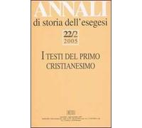 Annali di storia dell'esegesi (2005). Vol. 22/2: I testi del primo cristianesimo. II convegno di G.E.R.I.C.O.