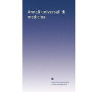 Annali universali di medicina (Edizione Italiana): Volume 139