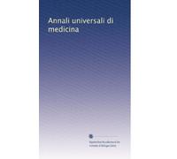 Annali universali di medicina (Edizione Italiana): Volume 220