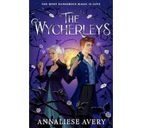 The Wycherleys : Volume 1: Jane Austen meets witches in this gorgeous swoon-w